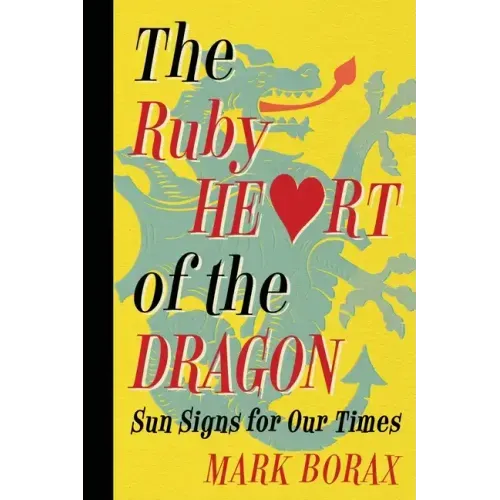 The Ruby Heart of the Dragon: Sun Signs for Our Times