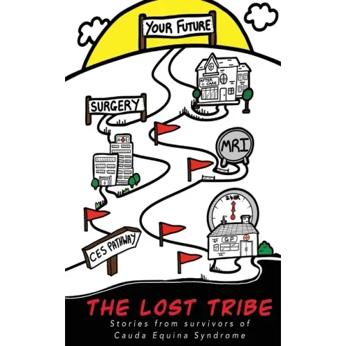 The Lost Tribe: Stories from Survivors of Cauda Equina Syndrome