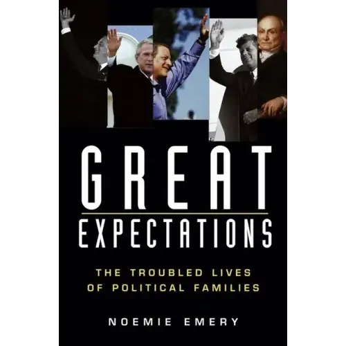 Great Expectations: The Troubled Lives of Political Families