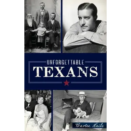 Unforgettable Texans