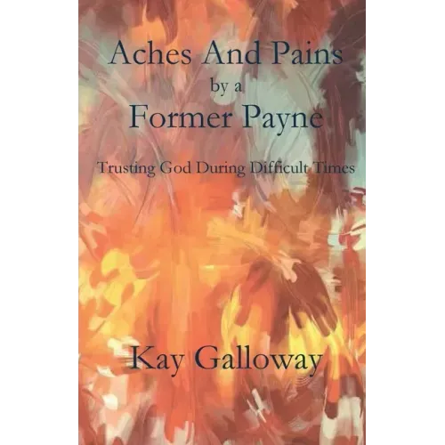 Aches and Pains by a Former Payne
