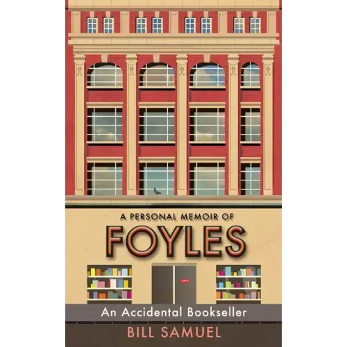 An Accidental Bookseller: A Personal Memoir of Foyles