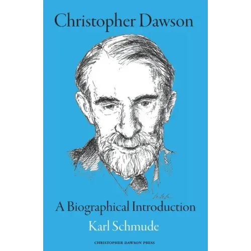 Christopher Dawson: A Biographical Introduction