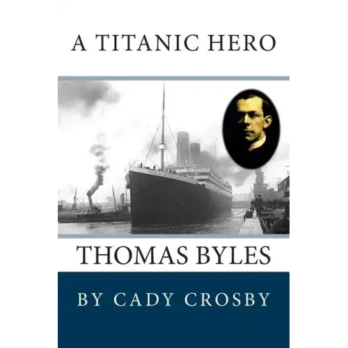A Titanic Hero: Thomas Byles