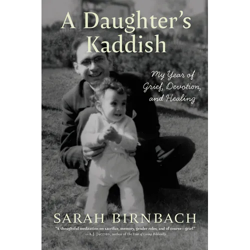 A Daughter's Kaddish: My Year of Grief, Devotion, and Healing