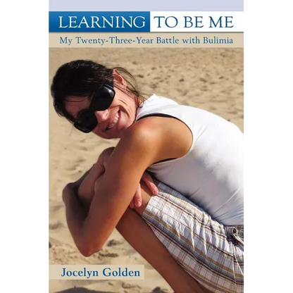 Learning to Be Me: My Twenty-Three-Year Battle with Bulimia - Paperback