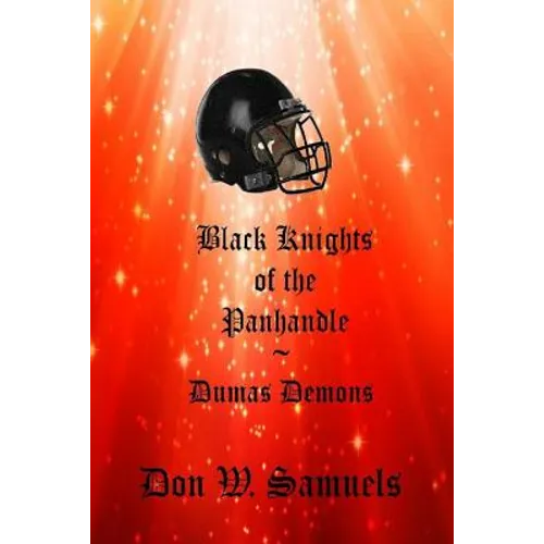 Black Knights of the Panhandle: Dumas Demons