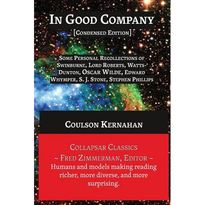 In Good Company [Condensed Edition]: [Personal Recollections of Swinburne, Oscar Wilde, and Others] - Paperback