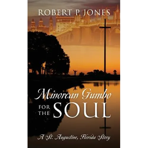 Minorcan Gumbo for the Soul: A St. Augustine, Florida Story
