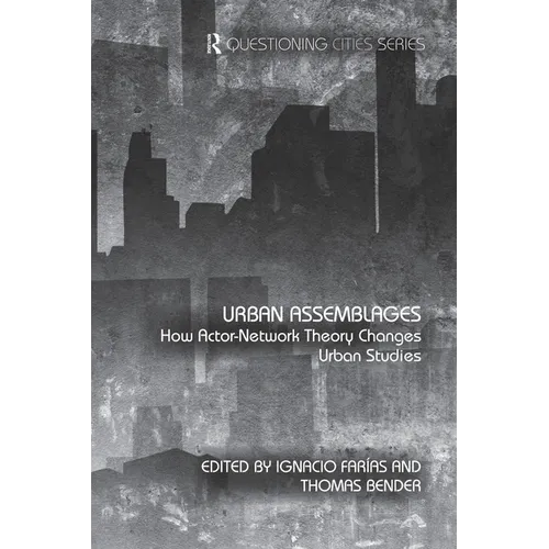 Urban Assemblages: How Actor-Network Theory Changes Urban Studies
