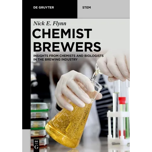 Chemist Brewers: Insights from Chemists and Biologists in the Brewing Industry