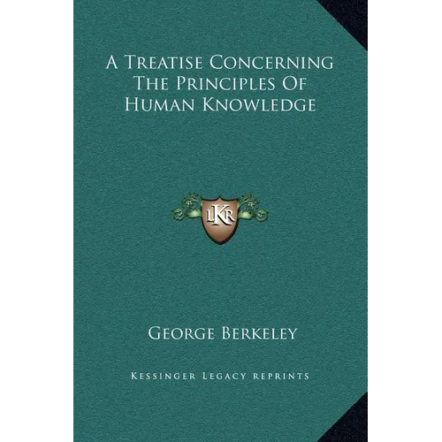 A Treatise Concerning The Principles Of Human Knowledge