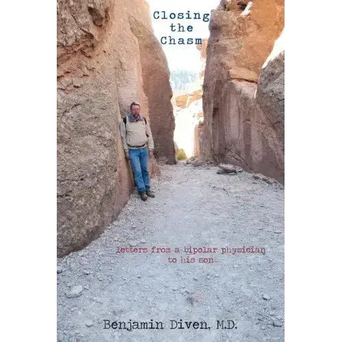 Closing the Chasm: Letters from a Bipolar Physician to His Son