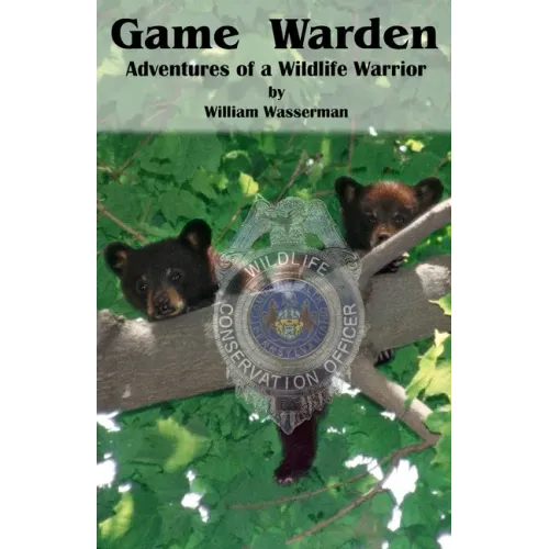 Game Warden: Adventures of a Wildlife Warrior