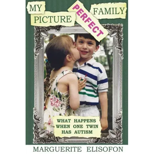 My Picture Perfect Family: What Happens When One Twin Has Autism