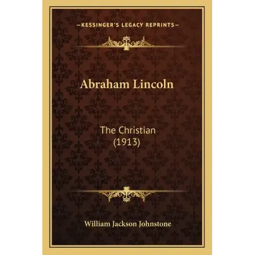Abraham Lincoln: The Christian (1913)