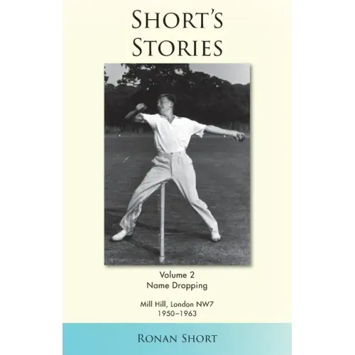 Short's Stories: Name Dropping, Mill Hill, London, NW7, 1950-63