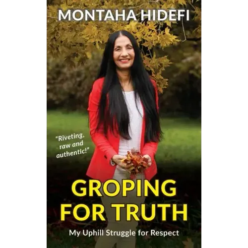 Groping for Truth - My Uphill Struggle for Respect