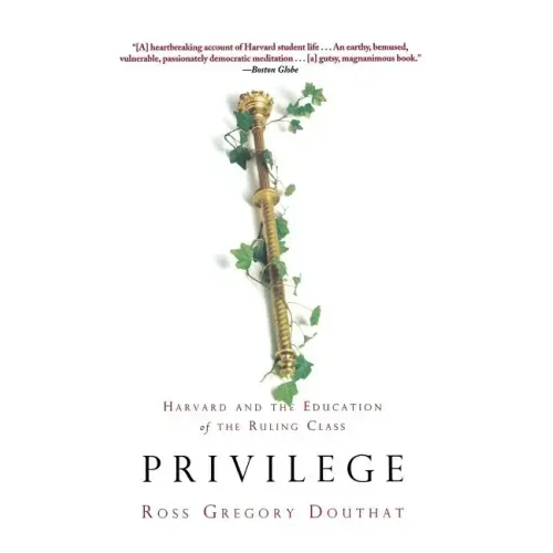 Privilege: Harvard and the Education of the Ruling Class