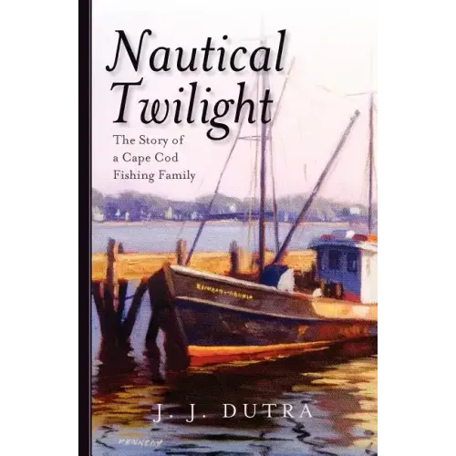Nautical Twilight: The Story of a Cape Cod Fishing Family