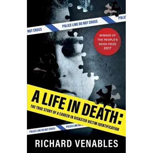 A Life in Death: The True Story of a Career in Disaster Victim Identification
