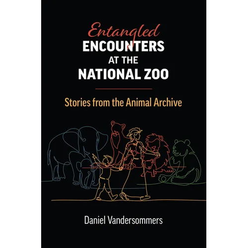 Entangled Encounters at the National Zoo: Stories from the Animal Archive