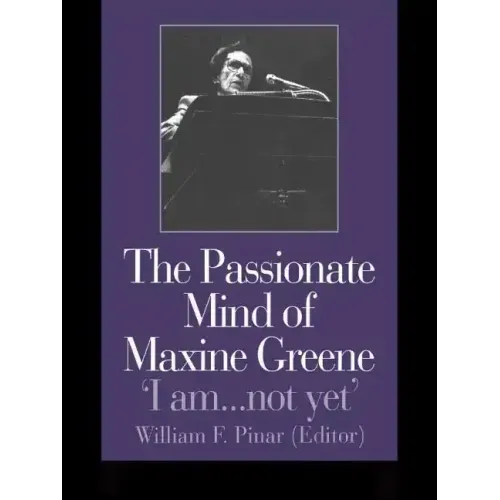 The Passionate Mind of Maxine Greene: 'I Am ... Not Yet'