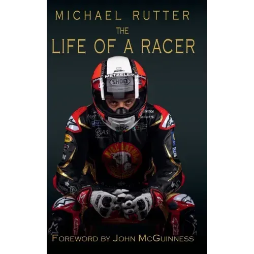 Michael Rutter: The Life of a Racer
