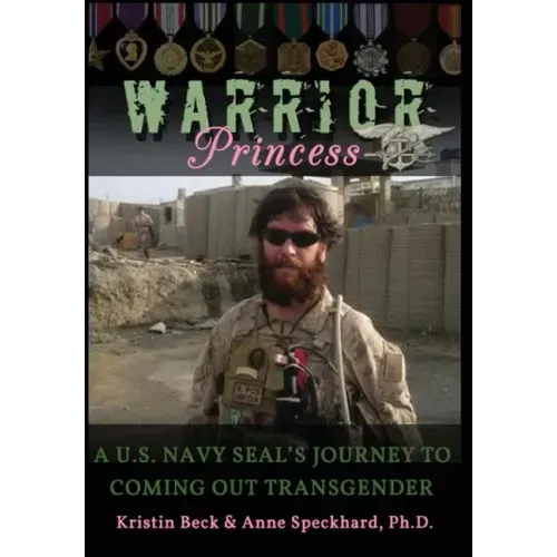 Warrior Princess: A U.S. Navy Seal's Journey to Coming Out Transgender