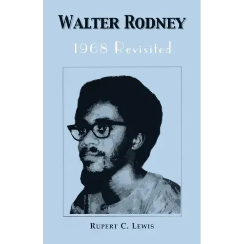 Walter Rodney: 1968 Revisited