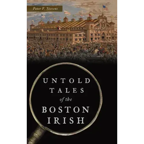 Untold Tales of the Boston Irish