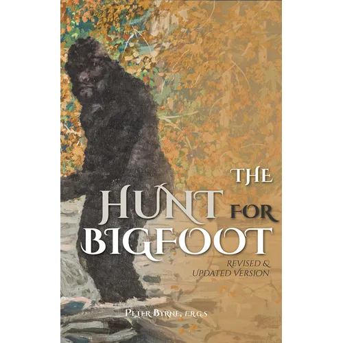 The Hunt for Bigfoot: Revised and Updated