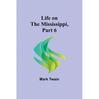 Life on the Mississippi, Part 6