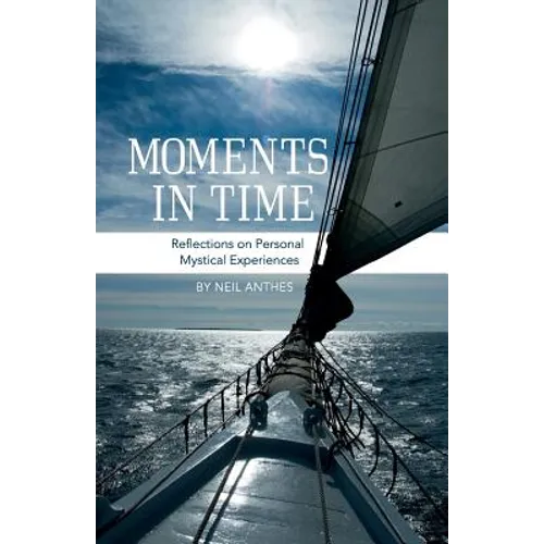 Moments in Time: Reflections on Personal Mystical Experiences