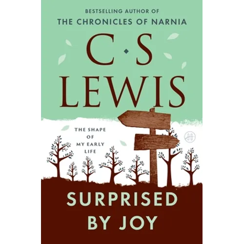 Surprised by Joy: The Shape of My Early Life