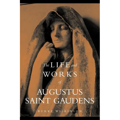 The Life and Works of Augustus Saint Gaudens