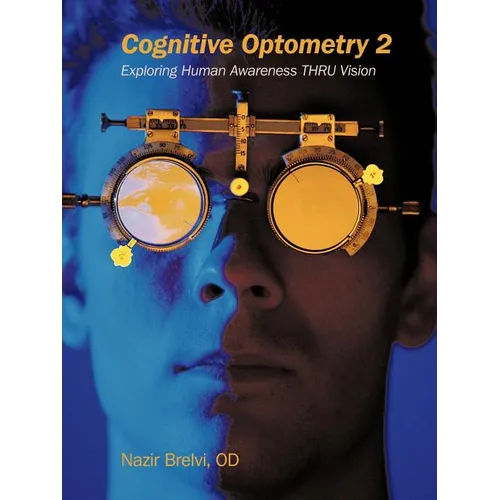 Cognitive Optometry 2: Exploring Human Awareness Thru Vision