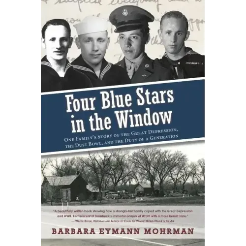 Four Blue Stars in the Window: One Family's Story of the Great Depression, the Dust Bowl, and the Duty of a Generation