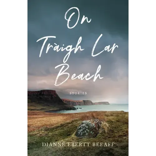 On Traigh Lar Beach: Stories