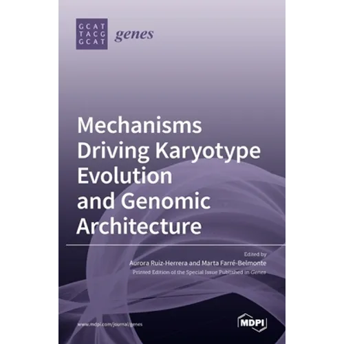 Mechanisms Driving Karyotype Evolution and Genomic Architecture