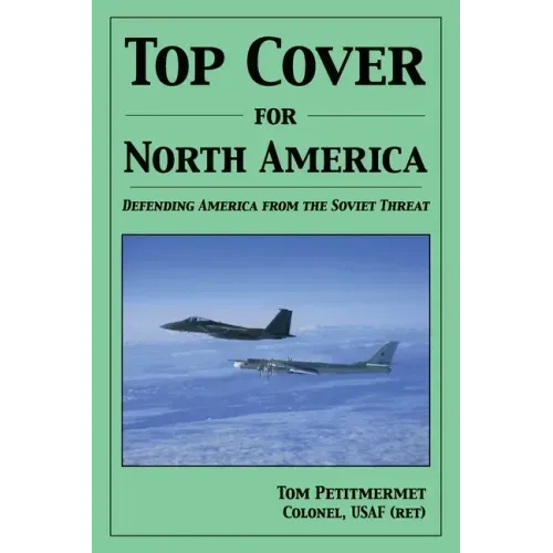 Top Cover for North America: Protecting America from the Soviet Threat