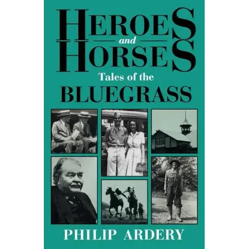 Heroes and Horses: Tales of the Bluegrass