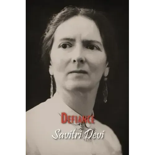 Defiance: The Prison Memoirs of Savitri Devi