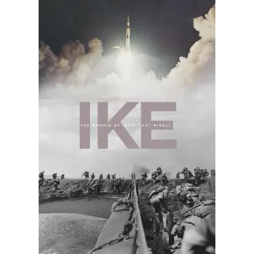 Ike: The Memoir of Isom "Ike" Rigell