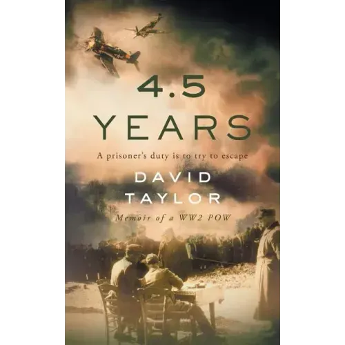 4.5 Years: Memoir of a WW2 POW