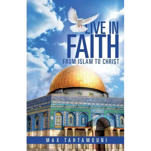 Live in Faith: From Islam to Christ
