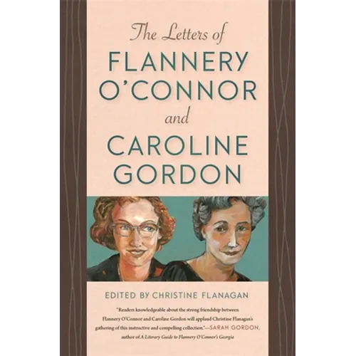 The Letters of Flannery O'Connor and Caroline Gordon
