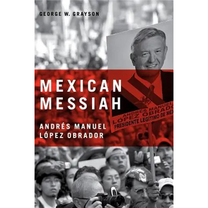 Mexican Messiah: Andrés Manuel López Obrador - Paperback
