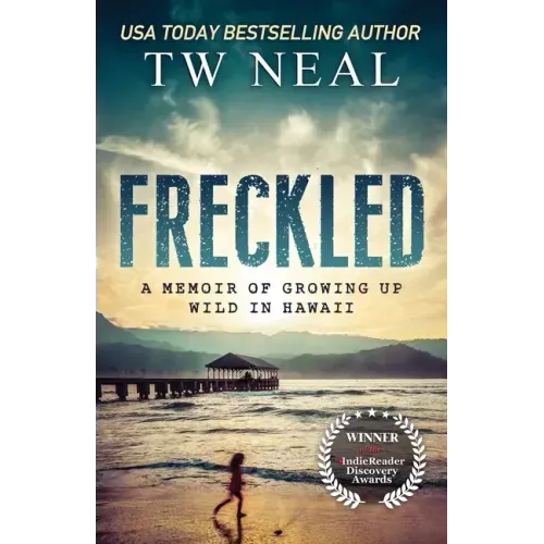 Freckled: A Memoir of Growing Up Wild In Hawaii