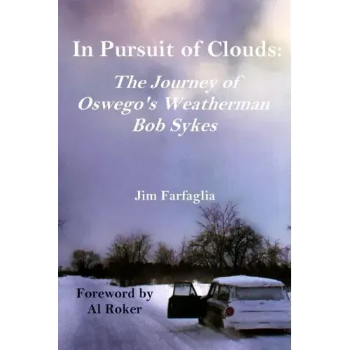 In Pursuit of Clouds: The Journey of Oswego's Weatherman Bob Sykes